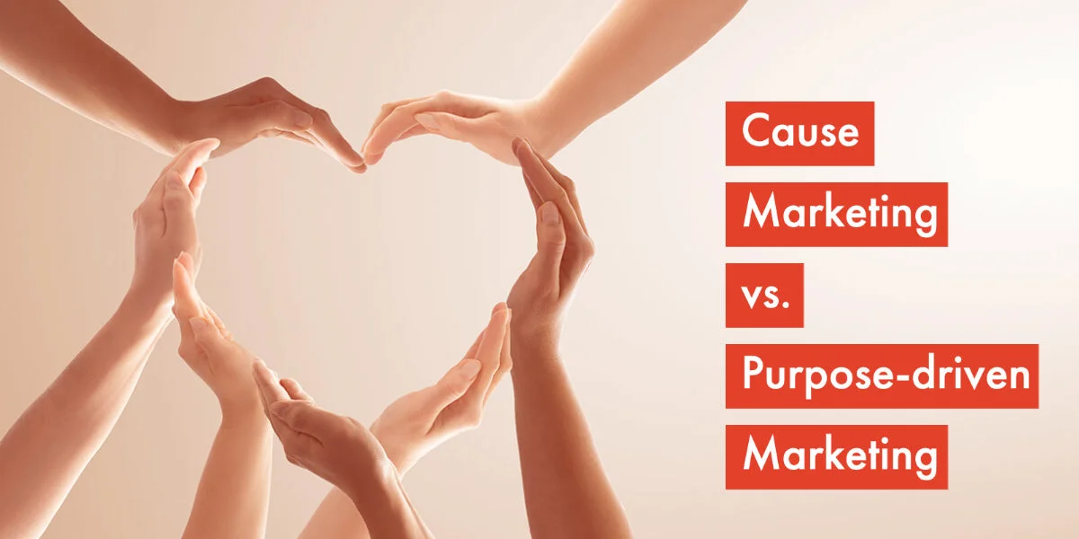 Cause marketing vs purpose-driven marketing
